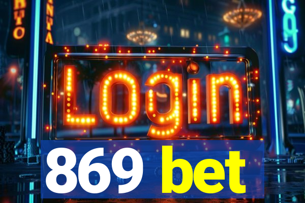 869 bet